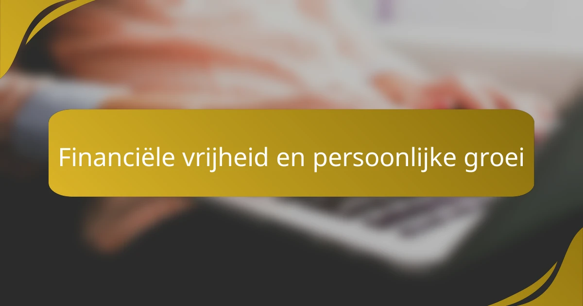 Financiële vrijheid en persoonlijke groei
