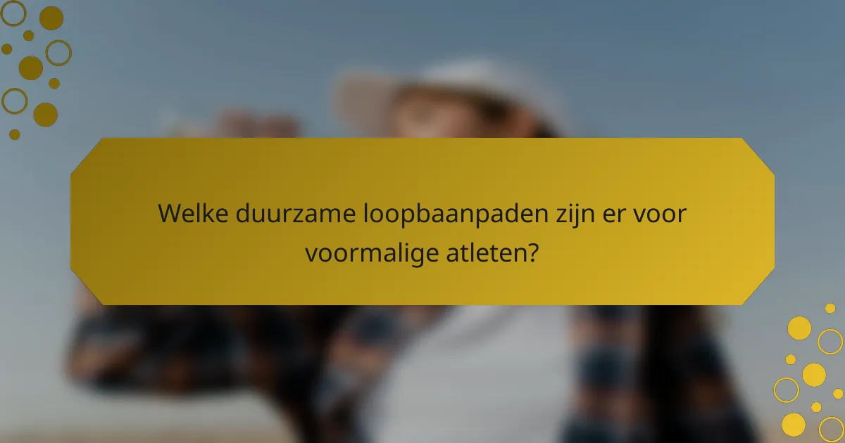 Welke duurzame loopbaanpaden zijn er voor voormalige atleten?